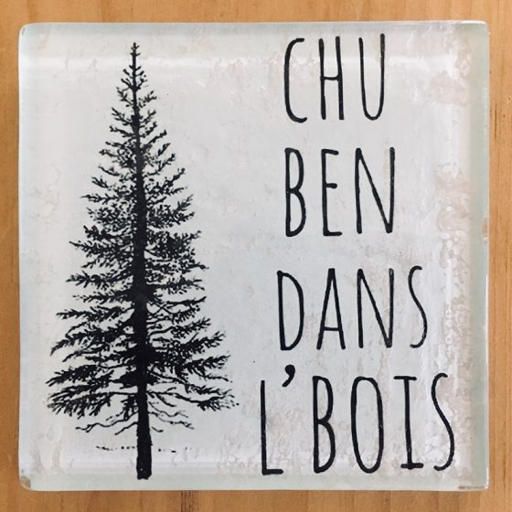 Sous-verre Chu ben dans l'bois